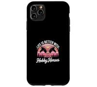 Life Is Better With Hobby Horses Case for iPhone 11 Pro Max