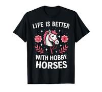 Life is Better with Hobby Horses T-Shirt
