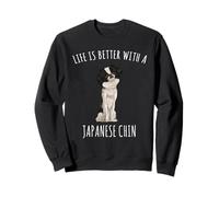 Life Is Better With Japanese Chin Sweatshirt