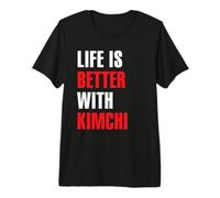 Life is Better with Kimchi Funny Korean Asian Food Premium T-Shirt