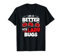Life Is Better With Lady Bugs Bug Catcher Entomologist T-Shirt