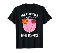 Life Is Better With Lollipops T-Shirt