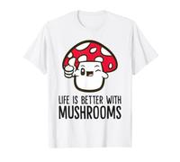Life is Better with Mushrooms Mycology Foraging T-Shirt