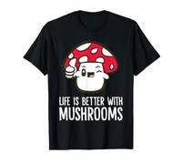 Life is Better with Mushrooms T-Shirt