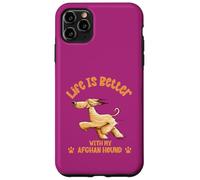 Life Is Better With My Afghan Hound Design For Dog Lovers Case for iPhone 11 Pro Max