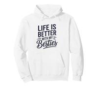 Life is better with my bestie Pullover Hoodie