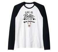Life is Better with My Bull Terrier Bull Terrier Dog Raglan Baseball Tee