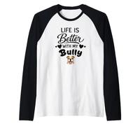 Life is Better with My Bully American Bulldog Dog Raglan Baseball Tee
