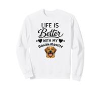 Life is better with my Danish Mastiff Broholmer Dog Sweatshirt