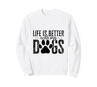 Life Is Better With My Dogs Paw Print Design Sweatshirt