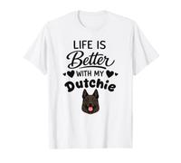 Life is Better with My Dutchie Dutch Shepherd Dog T-Shirt