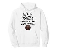 Life is better with my Field Spaniel Field Spaniel Dog Pullover Hoodie