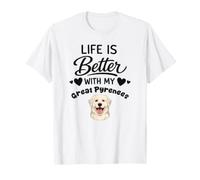 Life is Better with My Great Pyrenees Great Pyrenees Dog T-Shirt
