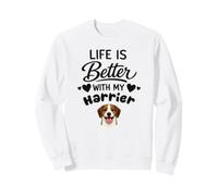 Life is better with my Harrier Harrier Dog Sweatshirt