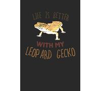 Life is Better With My Leopard Gecko: Journal, College Ruled Lined Paper, 120 pages, 6 x 9