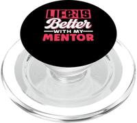 Life Is Better With My Mentor Cute Motivation Appreciation PopSockets PopGrip for MagSafe