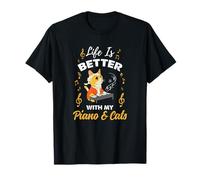 Life is Better with My Piano and Cats T-Shirt