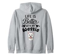 Life is better with my Westie West Highland White Terrier Zip Hoodie