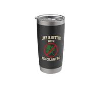 Life is Better with No Cilantro Stainless Steel Insulated Tumbler