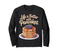 Life is Better with Pancakes - Foodie Fun Breakfast Lovers Long Sleeve T-Shirt