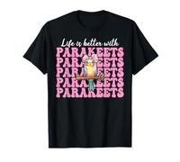 Life is Better with Parakeets Budgie Parrot Girl Coquette T-Shirt