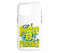 Life Is Better With Pickleball Case for iPhone 16 Pro