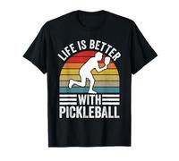 Life is Better with Pickleball Funny Pickler T-Shirt