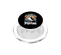 Life Is Better With Puffins Seabird Bird Watching PopSockets PopGrip for MagSafe