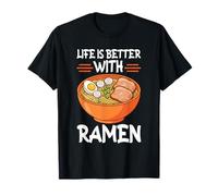 Life is Better with Ramen Otaku Japanese Food Noodle Bowl T-Shirt