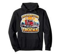 Life Is Better With Semi Trucks Driver Trucker Truckie Lorry Pullover Hoodie