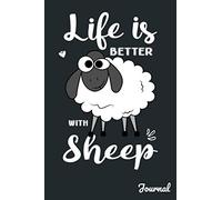 Life Is Better With Sheep Journal: 110 Blank Lined Pages - 6" x 9" Notebook With Funny Sheep Print On Gray Cover
