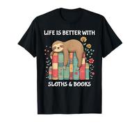 Life is Better with Sloths and Books Cute Sloth Lover T-Shirt