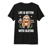 Life is Better with Sloths Premium T-Shirt