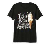 Life is Better with Sprinkles Sweet Ice Cream Lover Premium T-Shirt