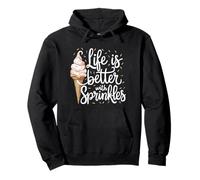 Life Is Better With Sprinkles Sweet Ice Cream Lover Pullover Hoodie