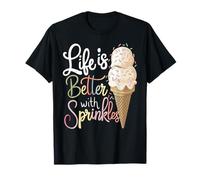 Life is Better with Sprinkles Sweet Ice Cream Lover T-Shirt