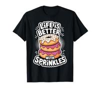 Life is Better with Sprinkles T-Shirt