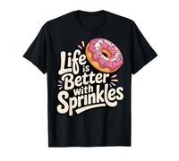 Life is Better with Sprinkles T-Shirt