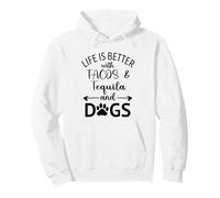 Life is Better with Tacos Tequila and Dogs,Drink Pet Dogs Pullover Hoodie