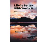 Life Is Better With You In It: A Little Book About Love And Life