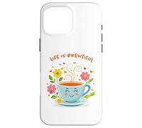 Life Is Brewtiful Funny Tea and Coffee Lover Case for iPhone 16 Pro Max