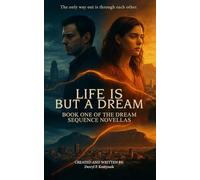 Life is But A Dream: Book One of The Dream Sequence Novellas