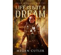 Life is But a Dream (Dream Things True)