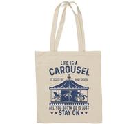 Life is Carousel It Goes Up and Down All You Gotta Do is Just Stay On It Natural Cotton Tote Bag White