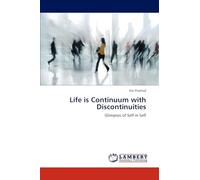 Life is Continuum with Discontinuities: Glimpses of Self in Self