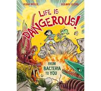 Life Is Dangerous: From Bacteria to You