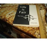 Life Is Fair: The Law of Cause and Effect