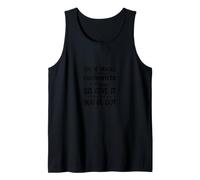 Life is Fragile We're Not Guaranteed A Tomorrow So Give It E Tank Top