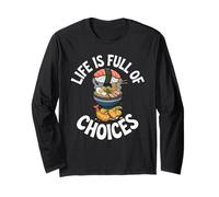Life is Full of Choices Ramen Sushi Lover Long Sleeve T-Shirt