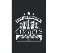 Life is Full of Important Choices - Chess Game College Ruled Notebook: 6"x9" Notepad for Chess Lovers
